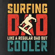 Surfing dad like a regular dad but cooler Surfing dad like a regular dad but cooler