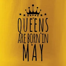 Queens are born in May