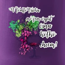 V tomto tričku môžem vypiť vína koľko chcem