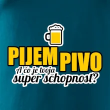Pijem pivo - tvoja super schopnosť - rovný