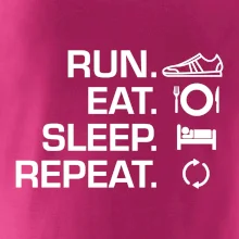 Run eat sleep repeat Run eat sleep repeat