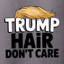Trump hair dont care