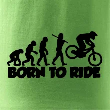 Evolution Born to ride