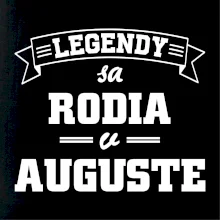 Legendy sa rodia v auguste