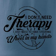 Okrúhly nápis -  I don't need therapy wheel in my hands Okrúhly nápis -  I don't need therapy wheel in my hands