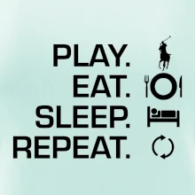 Play Eat Sleep Repeat polo Play Eat Sleep Repeat polo