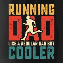 Running dad like a regular dad but cooler