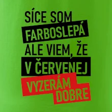 Síce som farboslepá, ale viem, že v červenej vyzerám dobre