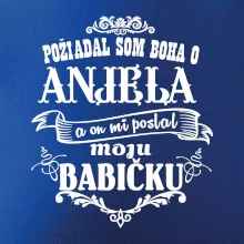 Požiadal som Boha o anjela a on mi poslal moju babičku