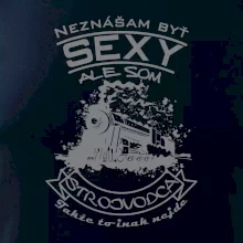 Neznášam byť sexy - Strojvodca