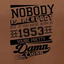 Nobody is perfect - 1953