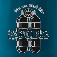 Dive now work later - Scuba