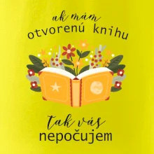 Ak mám otvorenú knihu, tak vás nepočujem Ak mám otvorenú knihu, tak vás nepočujem