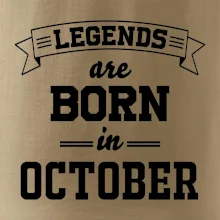 Legends are born in October Legends are born in October