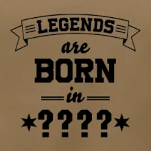 Legends are born in vlastný ročník