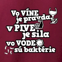 Vo víne je pravda, v pive je sila, vo vode sú baktérie
