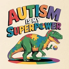 Autism is my superpower dinosaurus