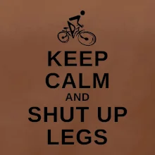 Keep calm and shut your legs
