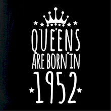 Queens are born in 1952