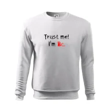 Trust me I´m  Bc. / Ver mi som Bc. Trust me I´m  Bc. / Ver mi som Bc.