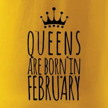 Queens are born in February