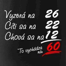Vyzerá, cíti sa, chová sa - 60 rokov Vyzerá, cíti sa, chová sa - 60 rokov