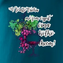 V tomto tričku môžem vypiť vína koľko chcem