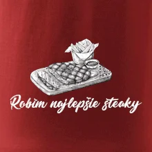 Robím najlepšie steaky