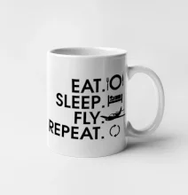 Eat sleep fly repeat Eat sleep fly repeat