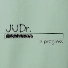 In progress titul JUDr. doktor/ doktorka práv