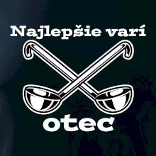 Najlepšie varí otec