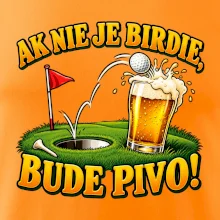 Ak nie je birdie bude pivo
