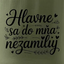 Hlavne sa do mňa nezamiluj