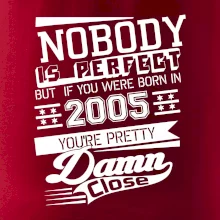 Nobody is perfect - 2005