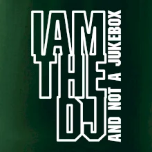 Iam the dj and not a jukebox na výšku Iam the dj and not a jukebox na výšku
