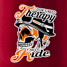 I don't need therapy moto ride I don't need therapy moto ride