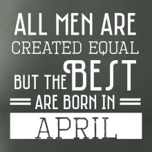 All men are created equal april
