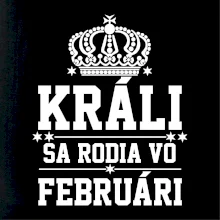 Králi sa rodia vo februári