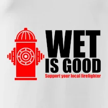 Wet is good