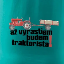 Až vyrastiem budem traktorista