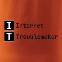 IT Nápis Internet Troublemaker