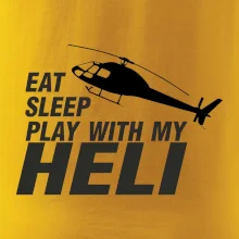 Eat Sleep Play With My Heli Eat Sleep Play With My Heli
