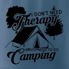 I don't need therapy camping I don't need therapy camping