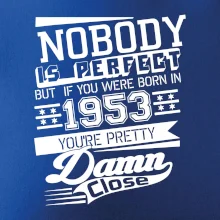 Nobody is perfect - 1953