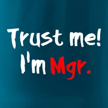 Trust me I´m  Mgr. / Ver mi som Magister.