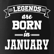 Legends are born in January Legends are born in January
