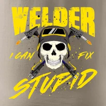 Welder I can fix stupid