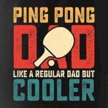 Ping pong dad like a regular dad but cooler
