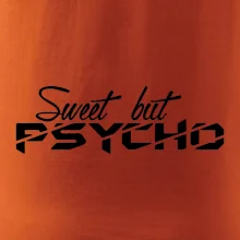 Sweet but psycho