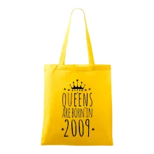 Queens are born in 2009